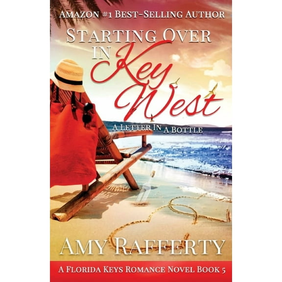 A Florida Keys Romance Novel Starting Over In Key West: A Love Letter In A Bottle, Book 5, (Paperback)