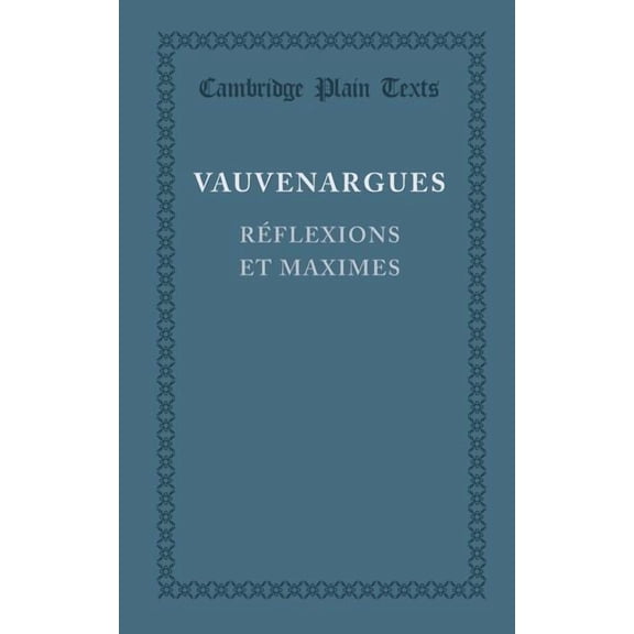 Cambridge Plain Texts Reflexions Et Maximes, (Paperback)