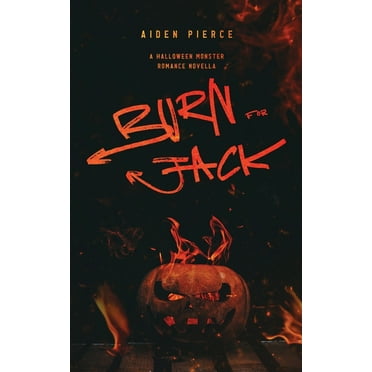 Holiday Horrors Burn for Jack: A Dark Monster Romance, (Paperback)