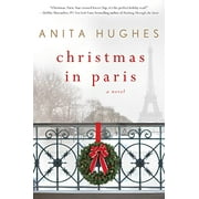 Christmas in Paris: A Novel  Paperback  1250105501 9781250105509 Anita Hughes