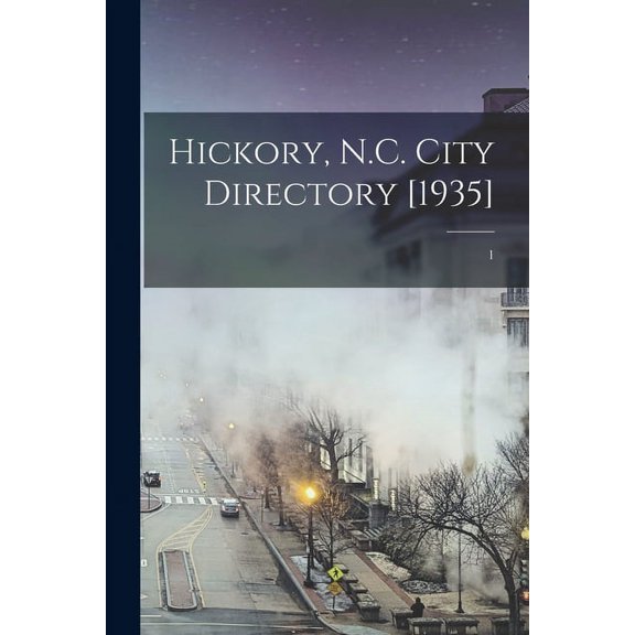 Hickory, N.C. City Directory [1935]; 1, (Paperback)