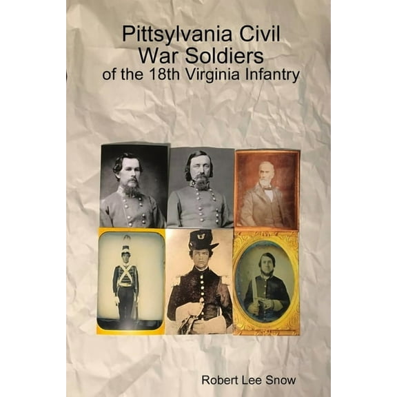 Pittsylvania Civil War Soldiers: of the 18th Virginia Infantry, (Paperback)