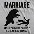 thumbnail image 2 of Mens Marriage Like Chaining Yourself to A Bear and Kicking It T Shirt Funny Relationship Tee Graphic Tees, 2 of 9