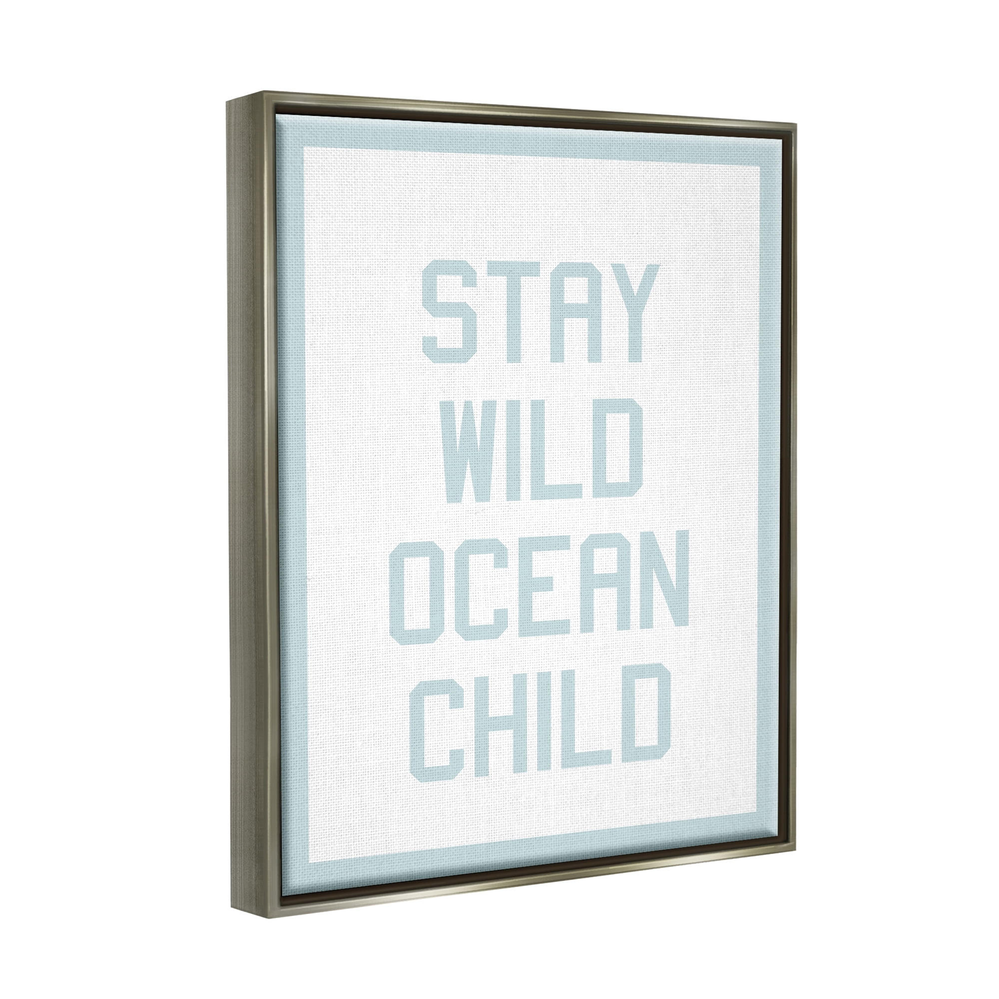 Stupell Industries Blue Stay Wild Phrase Inspirational Painting Gray Floater Framed Art Print Wall Art, 25 x 31