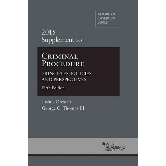 Pre-Owned Criminal Procedure : Principles, Policies and Perspectives, Paperback by Dressler, Joshua; Thomas, George, III, ISBN 1634592298, ISBN-13 9781634592291
