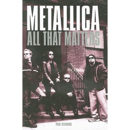 Pre-Owned Metallica: All That Matters (Paperback) 0859654354 9780859654357