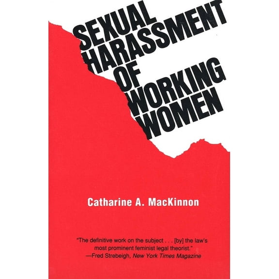 Yale FastBack Sexual Harassment of Working Women: A Case of Sex Discrimination, (Paperback)
