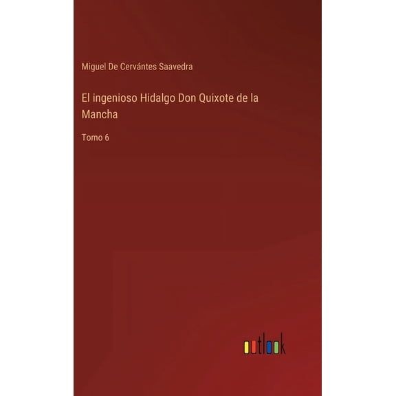 El ingenioso Hidalgo Don Quixote de la Mancha (Hardcover)