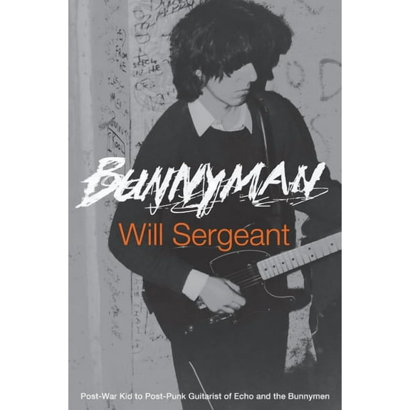 Bunnyman: Post-War Kid to Post-Punk Guitarist of Echo and the Bunnymen, (Paperback)