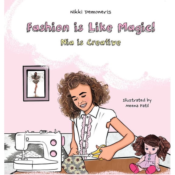 Fashion is Like Magic!: Nia is Creative, (Hardcover)