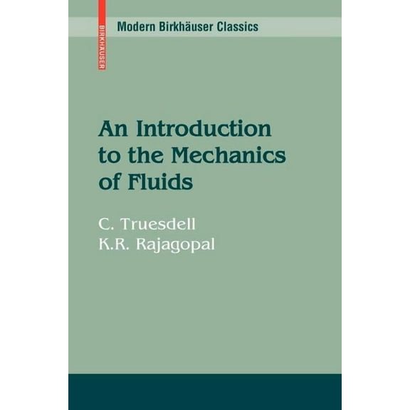 Modern BirkhÃ¤user Classics An Introduction to the Mechanics of Fluids, (Paperback)