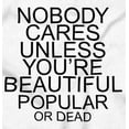 thumbnail image 2 of Nobody Cares Beautiful Popular Dead Women's Graphic T Shirt Tees Brisco Brands S, 2 of 5