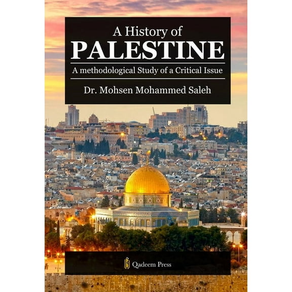 A History of Palestine: A methodological Study of a Critical Issue, (Paperback)