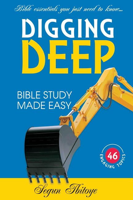 Digging Deep: Bible Study Made Easy (Paperback) - Walmart.com - Walmart.com
