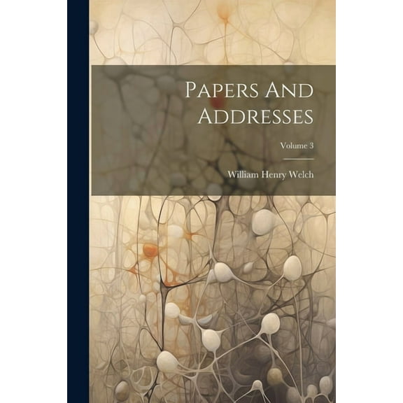 Papers And Addresses; Volume 3 (Paperback)