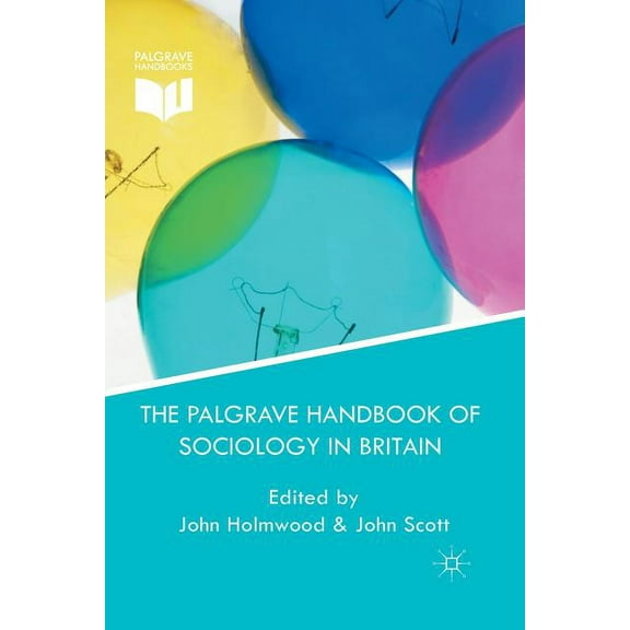 The Palgrave Handbook of Sociology in Britain, (Paperback)
