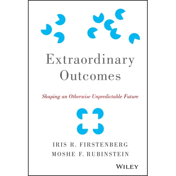 Pre-Owned Extraordinary Outcomes: Shaping an Otherwise Unpredictable Future (Hardcover) 111893833X 9781118938331