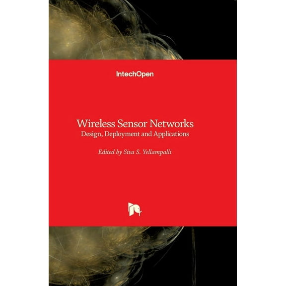 Wireless Sensor Networks: Design, Deployment and Applications (Hardcover)