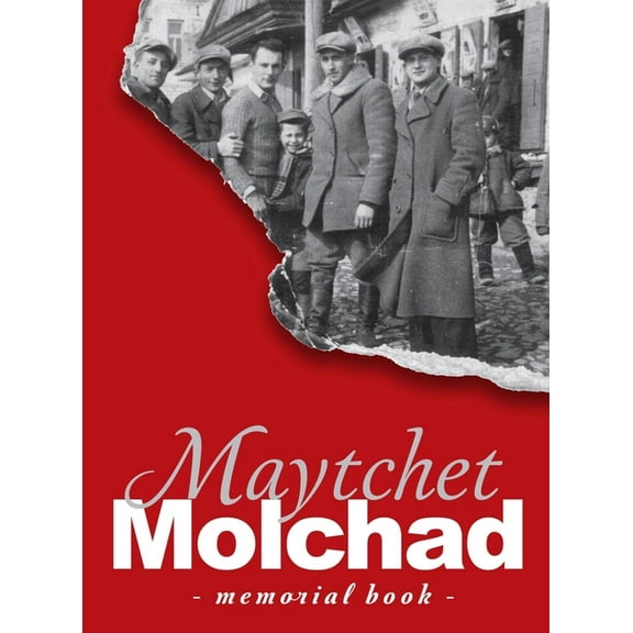 Memorial Book of the Molchad (Maytchet) Jewish Community - Translation of Sefer zikaron le-kehilat Meytshet, (Hardcover)