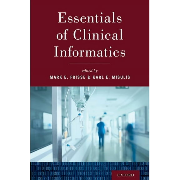 Essentials of Clinical Informatics, (Paperback)