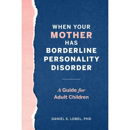 When Your Mother Has Borderline Personality Disorder : A Guide for Adult (Best Way To Treat Borderline Personality Disorder)