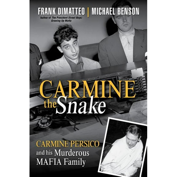 Carmine the Snake: Carmine Persico and His Murderous Mafia Family, (Paperback)