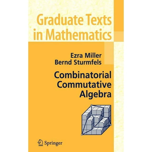Graduate Texts in Mathematics Combinatorial Commutative Algebra, Book 227, (Hardcover)