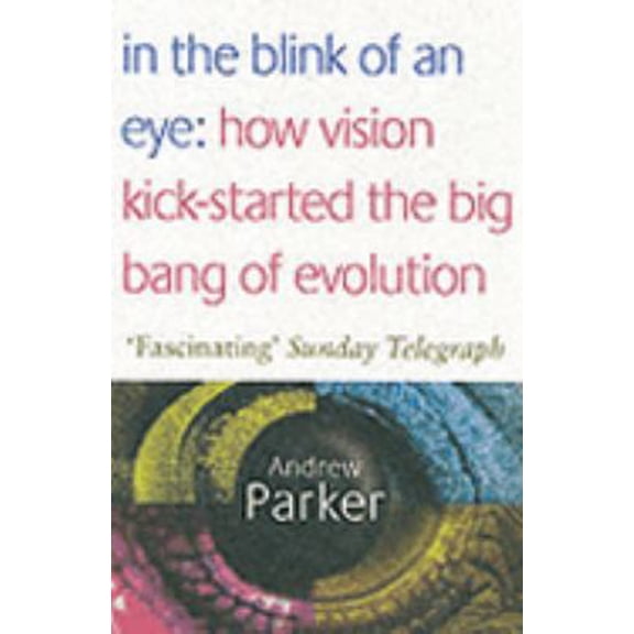 Pre-Owned In the Blink of an Eye : How Vision Kick-Started the Big Bang of Evolution (Paperback) 0743257332 9780743257336