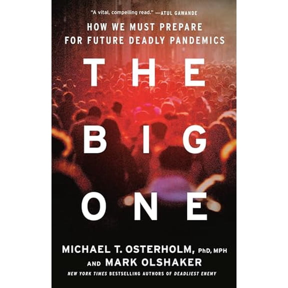 Pre-Owned The Big One: How We Must Prepare for Future Deadly Pandemics (Hardcover) 0316258342 9780316258340