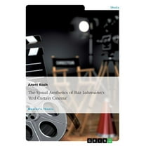 The Visual Aesthetics of Baz Luhrmann's "Red Curtain Cinema" (Paperback)