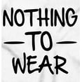 thumbnail image 2 of Nothing Wear Ironic Sarcastic Gym Womens Slim Fit Graphic Tee Brisco Brands S, 2 of 5