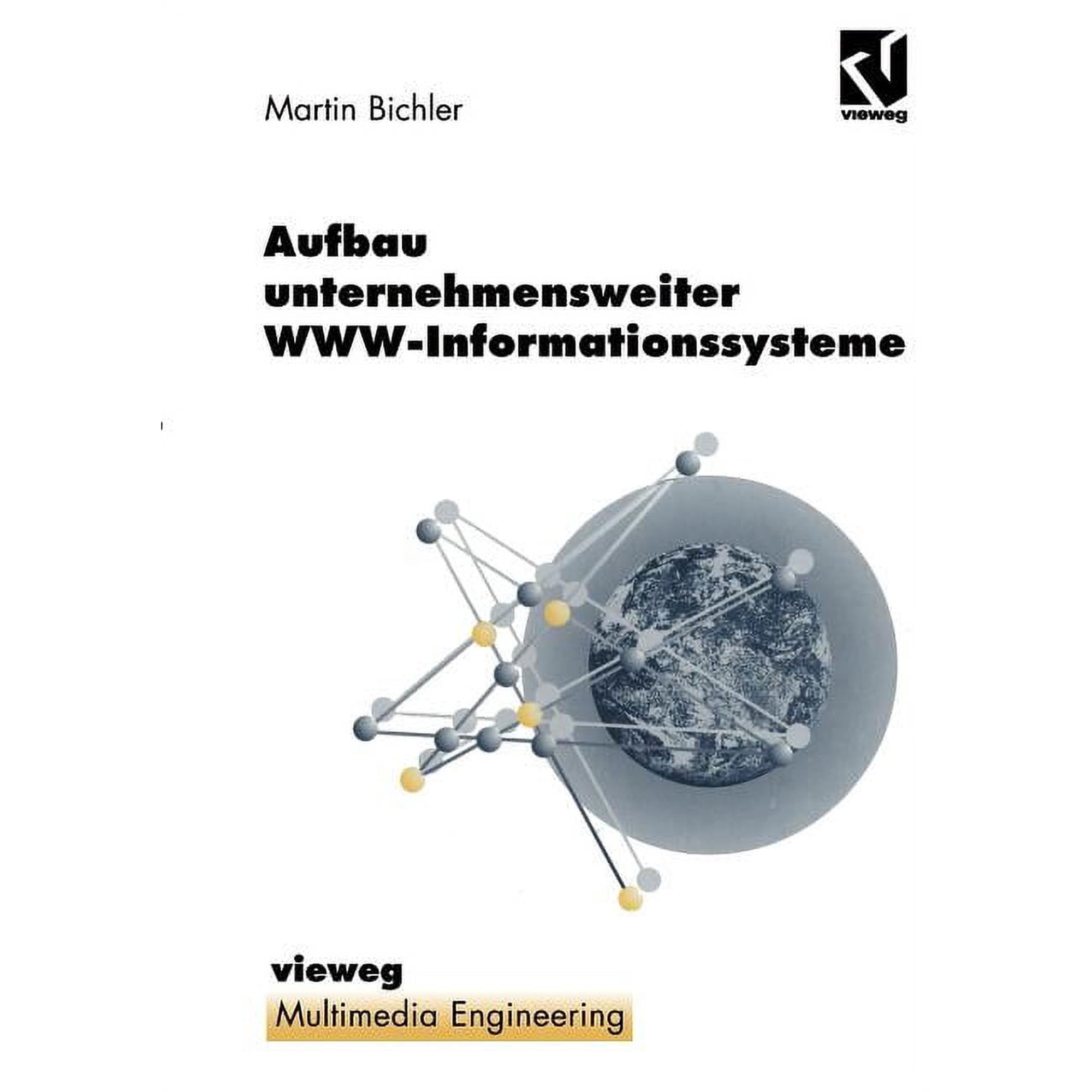 Multimedia-Engineering: Aufbau Unternehmensweiter Www-Informationssysteme (Paperback)
