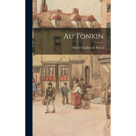 Au Tonkin, (Hardcover)