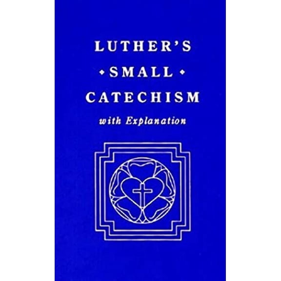 Pre-Owned Luther's Small Catechism With Explanation (Hardcover) 0570015359 9780570015352