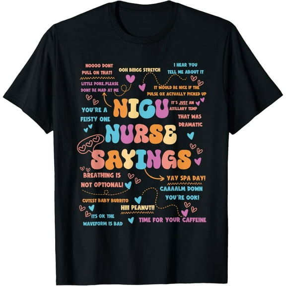 NICU Nurse Saying Neonatal Intensive Care Unit Nurse Week T-Shirt