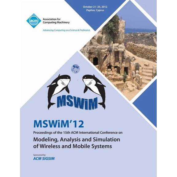 Mswim 12 Proceedings of the 15th ACM International Conference on Modeling, Analysis and Simulation of Wireless and Mobile Systems (Paperback)