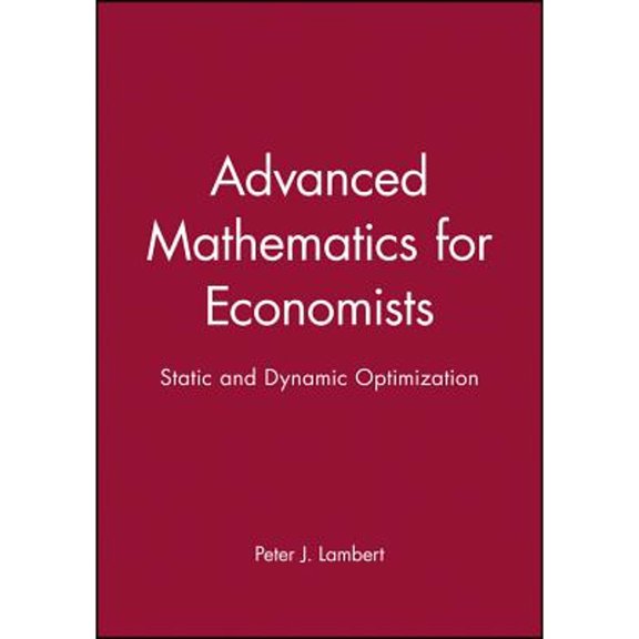 Pre-Owned Advanced Math for Economics: Static and Dynamic Optimization (Paperback) 0631141391 9780631141396