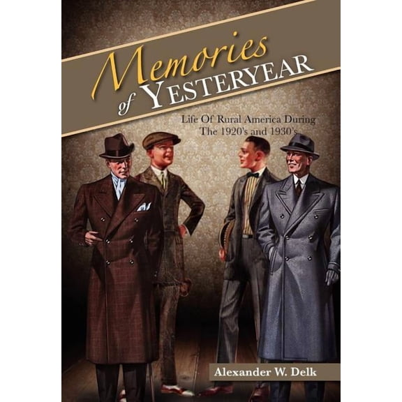 Memories of Yesteryear: Life of Rural America During the 1920's and 1930's, (Hardcover)