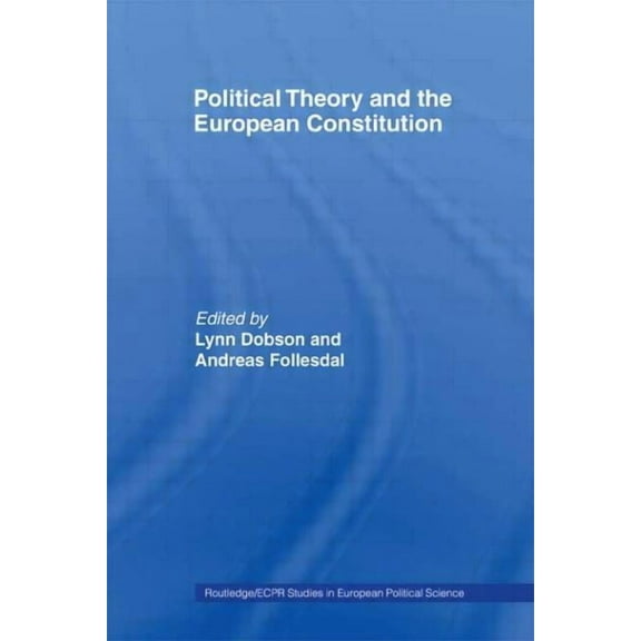 Routledge/ECPR Studies in European Polit Political Theory and the European Constitution, (Paperback)