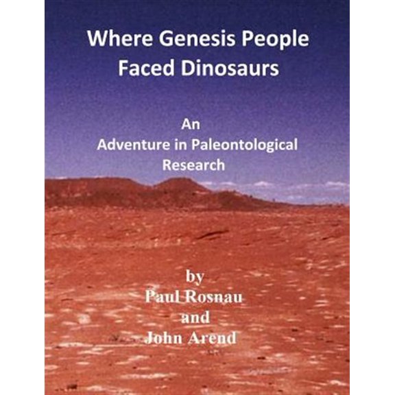 Pre-Owned Where Genesis People Faced Dinosaurs: An Adventure in Paleontological Research (Paperback)