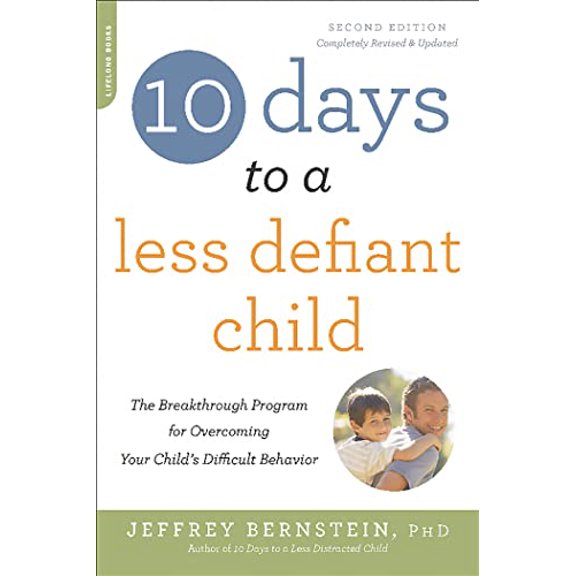 Pre-Owned 10 Days to a Less Defiant Child: The Breakthrough Program for Overcoming Your Child's Difficult Behavior (Paperback) 0738218235 9780738218236
