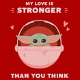 thumbnail image 2 of Juniors Star Wars: The Mandalorian My Love Is Stronger Than You Think T Shirt, 2 of 5