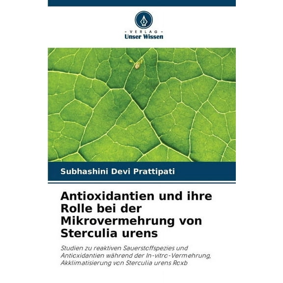 Antioxidantien und ihre Rolle bei der Mikrovermehrung von Sterculia urens, (Paperback)