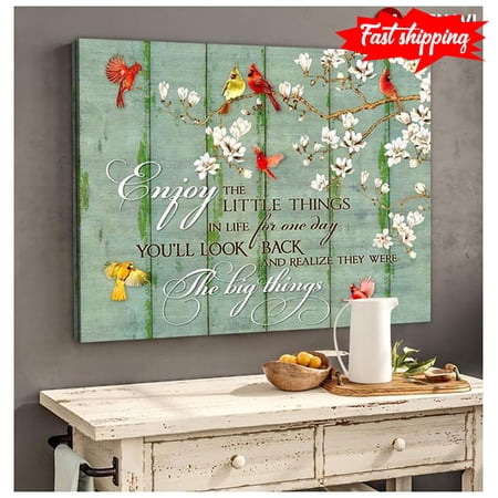 Cardinals Enjoy The Little Things In Life For One Day You'll Look Back And Realize They Were The Big Things 11 x 17 Inch Poster