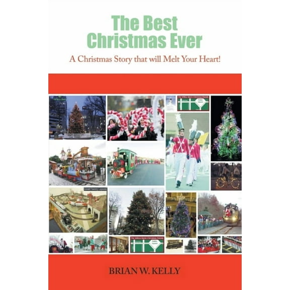 The Best Christmas Ever: A Christmas Story That Will Melt Your Heart!
