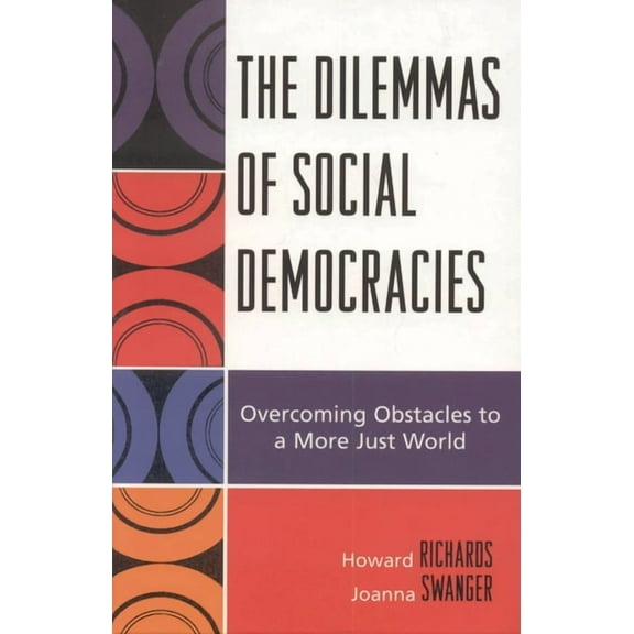 Dilemmas of Social Democracies: Overcoming Obstacles to a More Just World, (Hardcover)