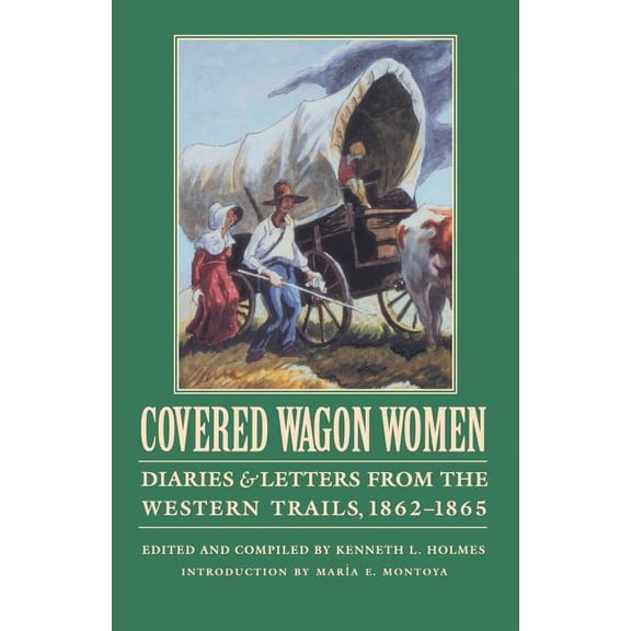 Covered Wagon Women Covered Wagon Women, Volume 8: Diaries and Letters from the Western Trails, 1862-1865, Book 8, (Paperback)