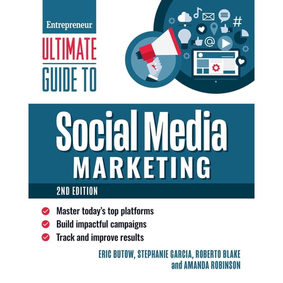 Ultimate Guide Ultimate Guide to Social Media Marketing: Master Today's Top Platforms, Build Impactful Campaigns, Track and Improv, (Paperback)