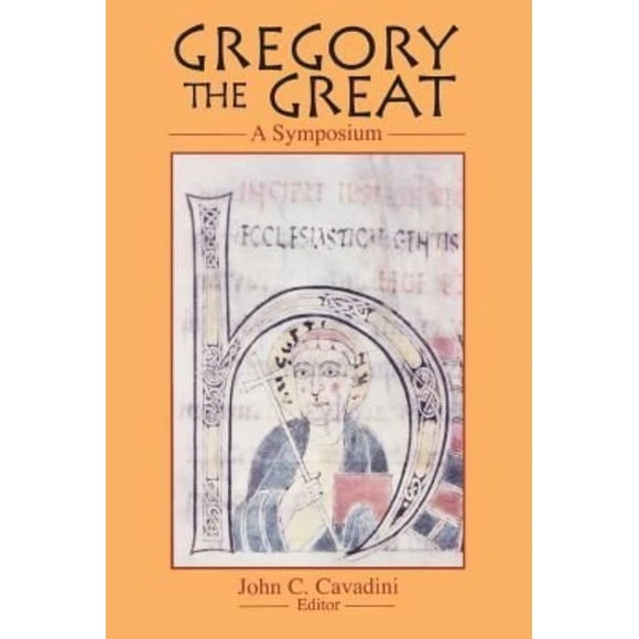 Gregory the Great: A Symposium