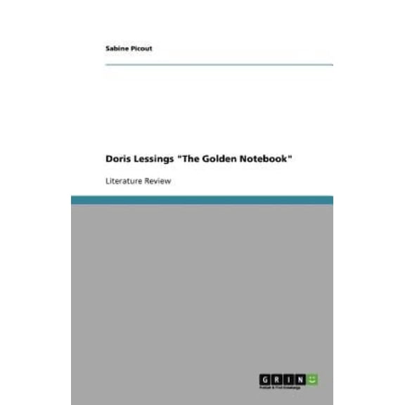 Doris Lessings the Golden Notebook